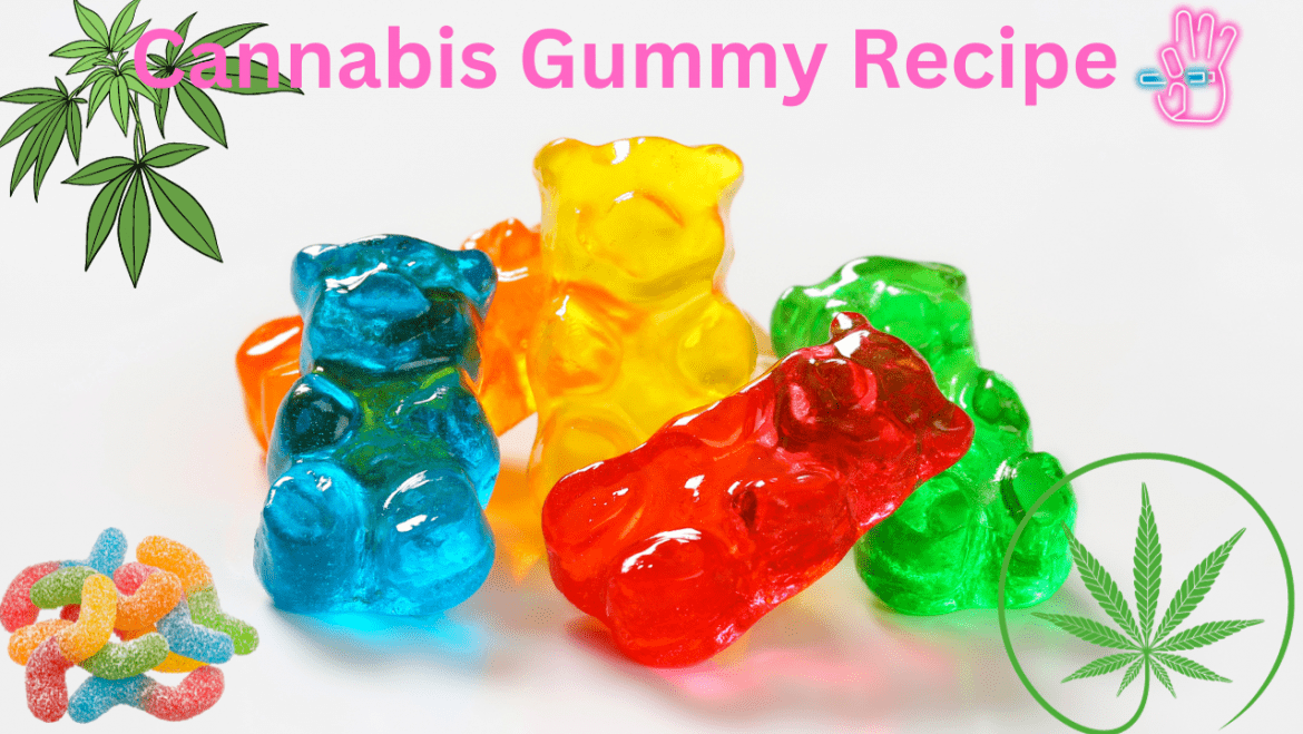Cannabis Gummy Recipe